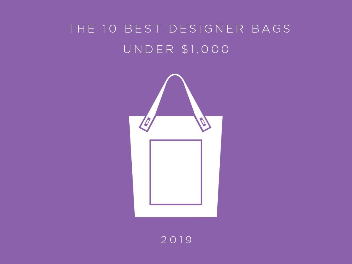 Reference image illustrating 10 Designer Handbags Under $1,000 for Spring 2019: A Curated Edit of Affordable Luxury